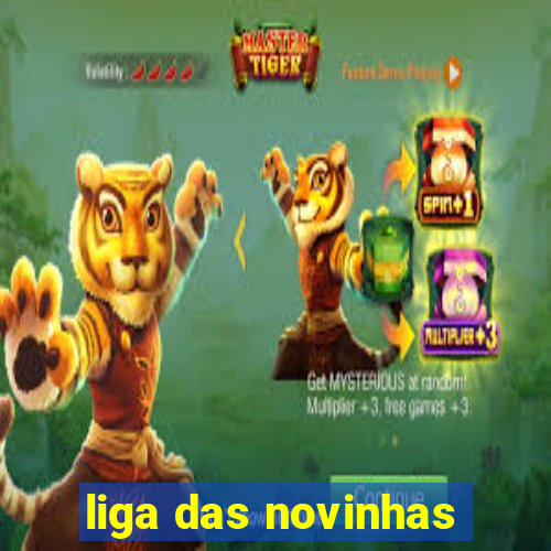 liga das novinhas